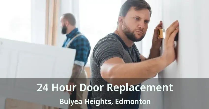 24 Hour Door Replacement Bulyea Heights, Edmonton - AB