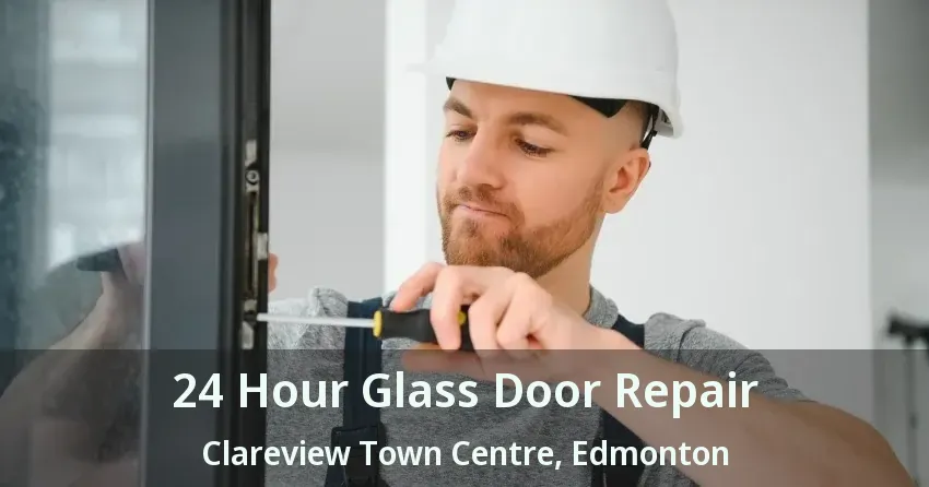 24 Hour Glass Door Repair Clareview Town Centre, Edmonton - AB