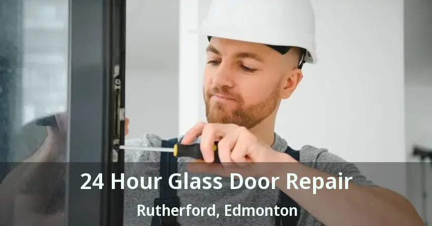 24 Hour Glass Door Repair Rutherford, Edmonton - AB