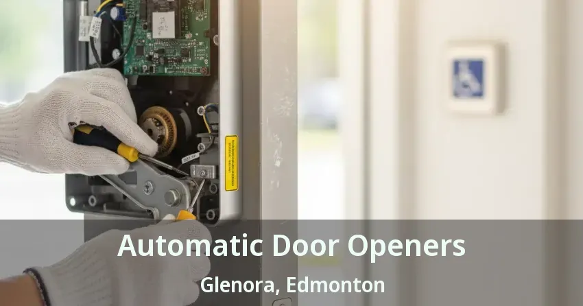 Automatic Door Openers Glenora, Edmonton - AB