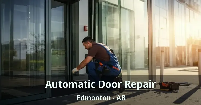 Automatic Door Repair Edmonton - AB
