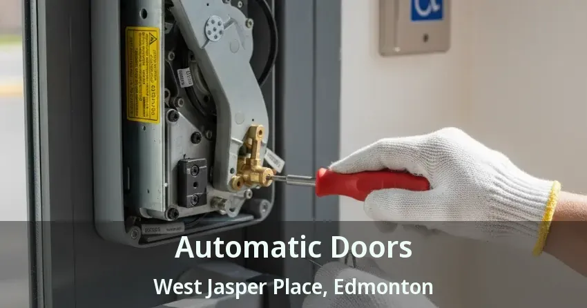 Automatic Doors West Jasper Place, Edmonton - AB