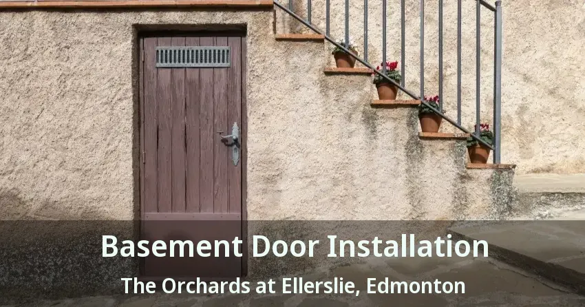 Basement Door Installation The Orchards at Ellerslie, Edmonton - AB