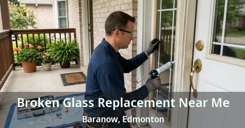 Broken Glass Replacement Near Me Baranow, Edmonton - AB