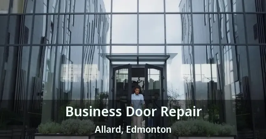 Business Door Repair Allard, Edmonton - AB