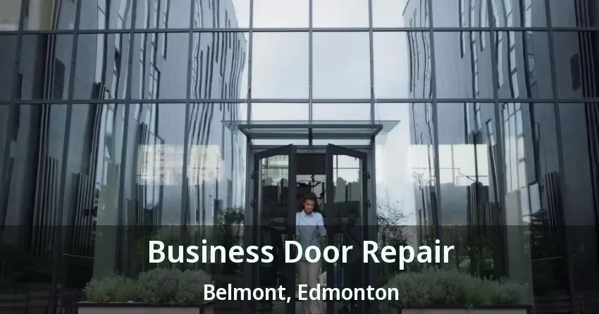 Business Door Repair Belmont, Edmonton - AB