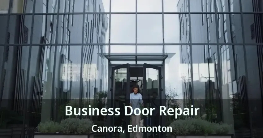 Business Door Repair Canora, Edmonton - AB