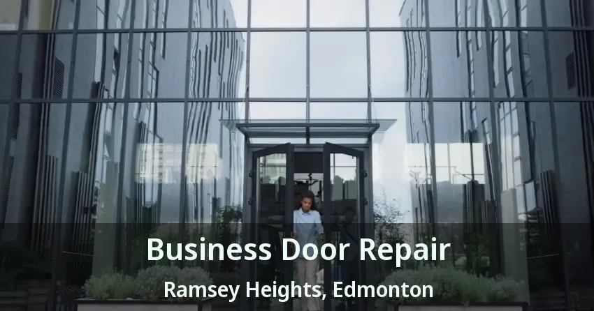 Business Door Repair Ramsey Heights, Edmonton - AB