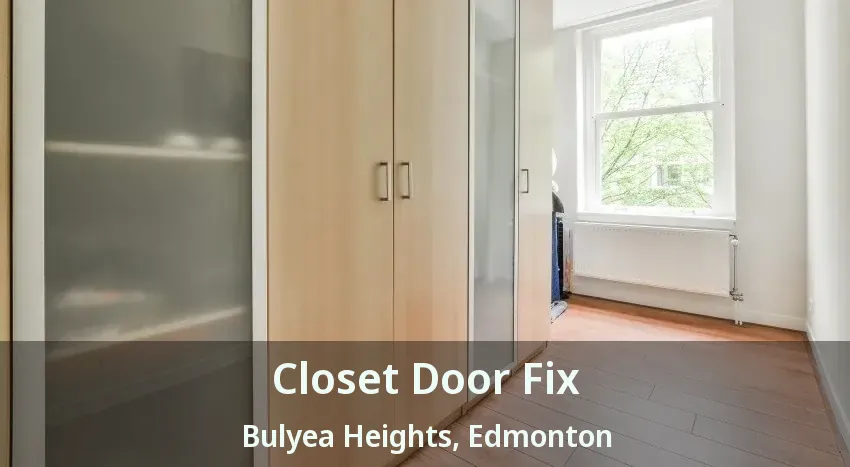 Closet Door Fix Bulyea Heights, Edmonton - AB