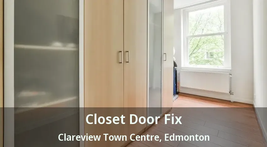Closet Door Fix Clareview Town Centre, Edmonton - AB