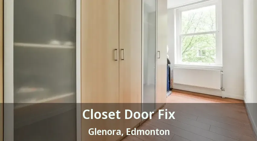 Closet Door Fix Glenora, Edmonton - AB