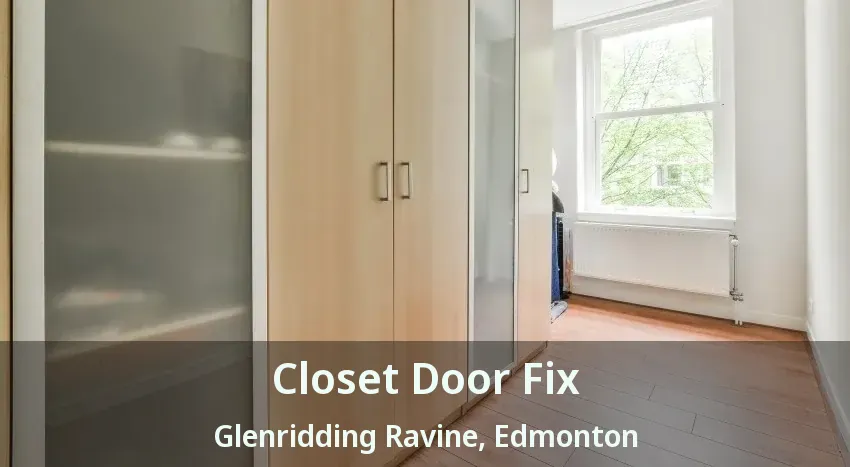Closet Door Fix Glenridding Ravine, Edmonton - AB
