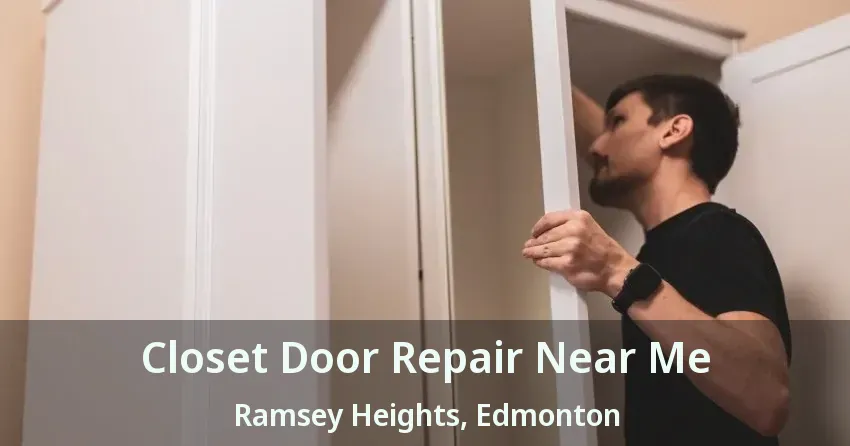 Closet Door Repair Near Me Ramsey Heights, Edmonton - AB