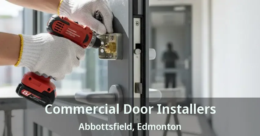 Commercial Door Installers Abbottsfield, Edmonton - AB