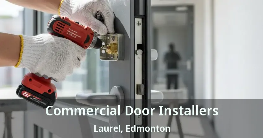 Commercial Door Installers Laurel, Edmonton - AB