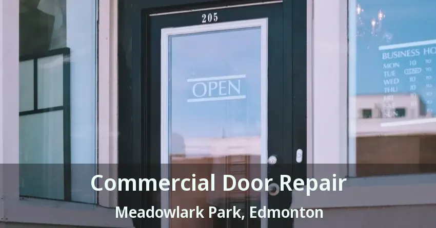 Commercial Door Repair Meadowlark Park, Edmonton - AB
