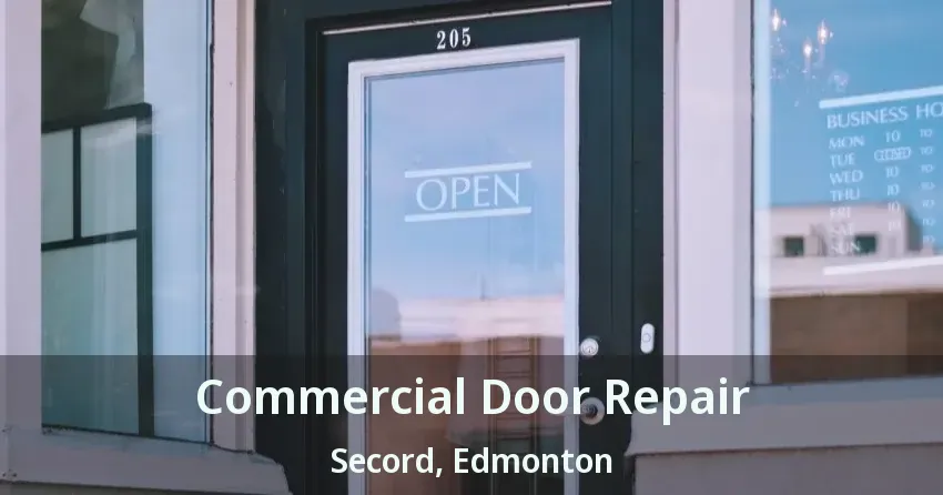Commercial Door Repair Secord, Edmonton - AB