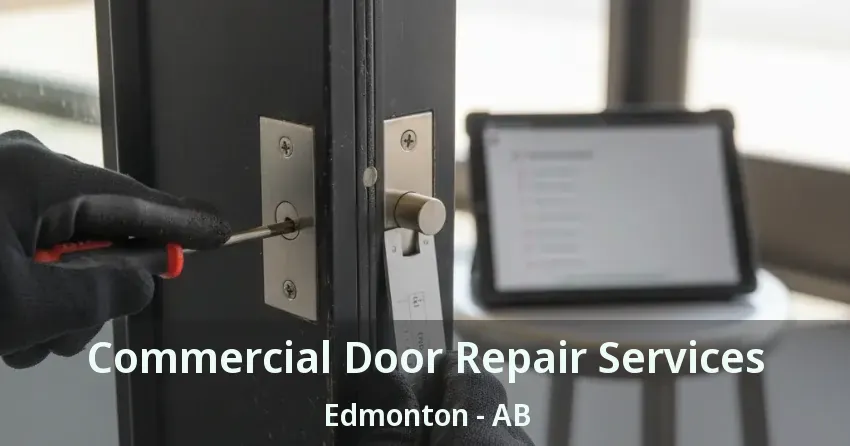 Commercial Door Repair Services Edmonton - AB