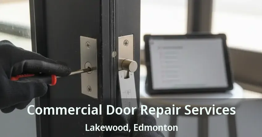 Commercial Door Repair Services Lakewood, Edmonton - AB