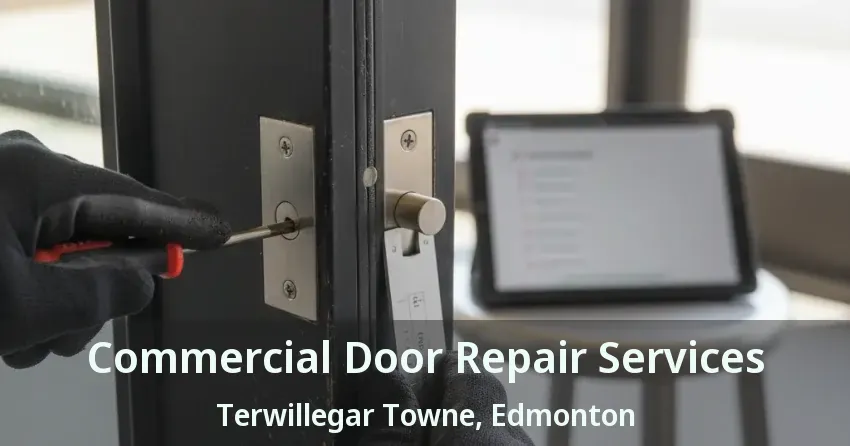 Commercial Door Repair Services Terwillegar Towne, Edmonton - AB