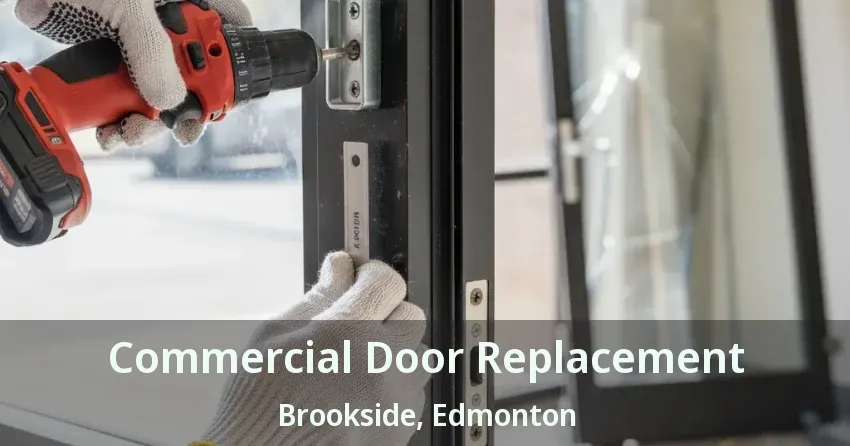 Commercial Door Replacement Brookside, Edmonton - AB