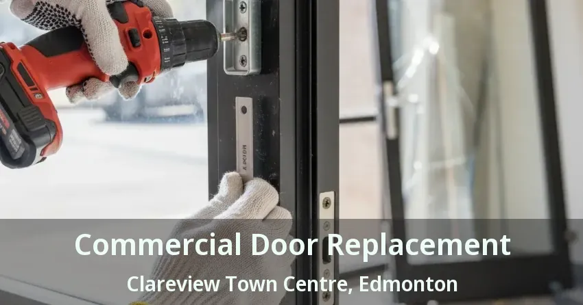 Commercial Door Replacement Clareview Town Centre, Edmonton - AB