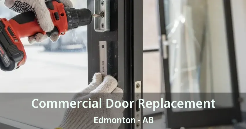 Commercial Door Replacement Edmonton - AB