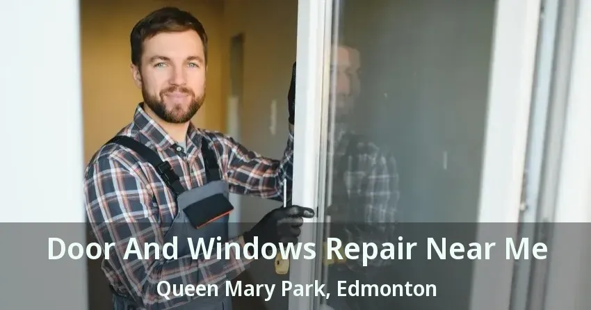 Door And Windows Repair Near Me Queen Mary Park, Edmonton - AB