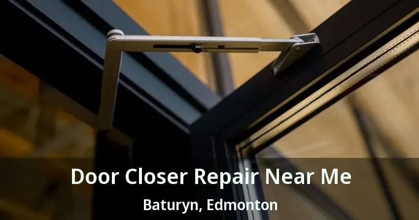 Door Closer Repair Near Me Baturyn, Edmonton - AB
