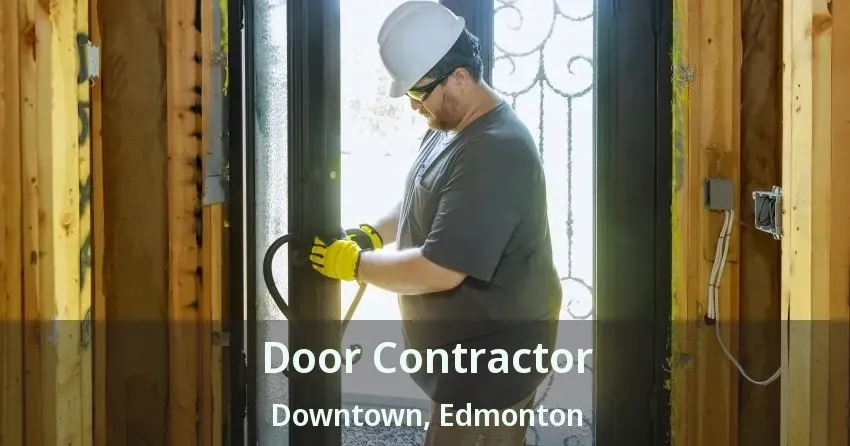 Door Contractor Downtown, Edmonton - AB