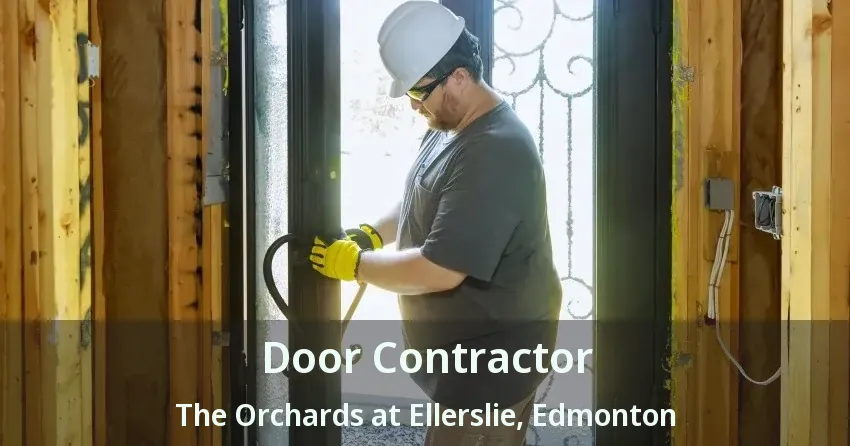 Door Contractor The Orchards at Ellerslie, Edmonton - AB