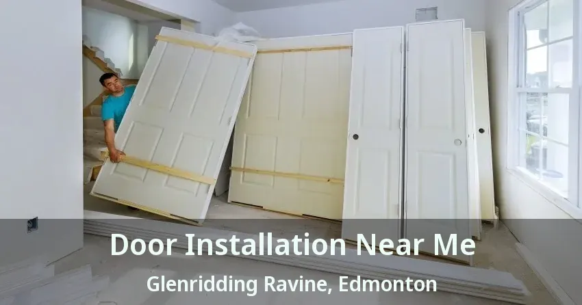 Door Installation Near Me Glenridding Ravine, Edmonton - AB