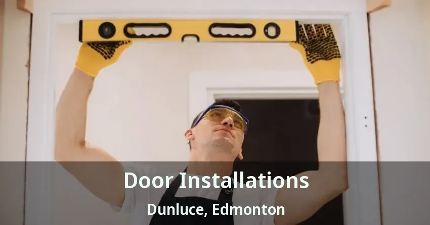 Door Installations Dunluce, Edmonton - AB