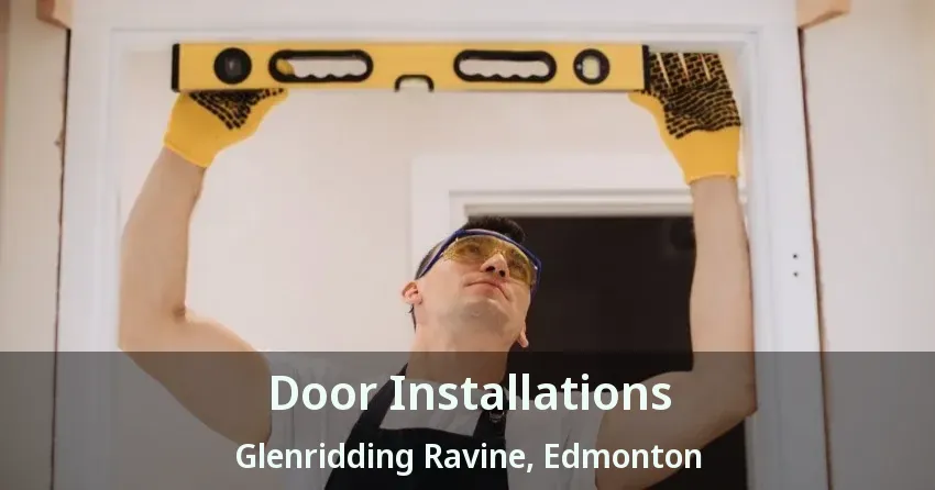 Door Installations Glenridding Ravine, Edmonton - AB