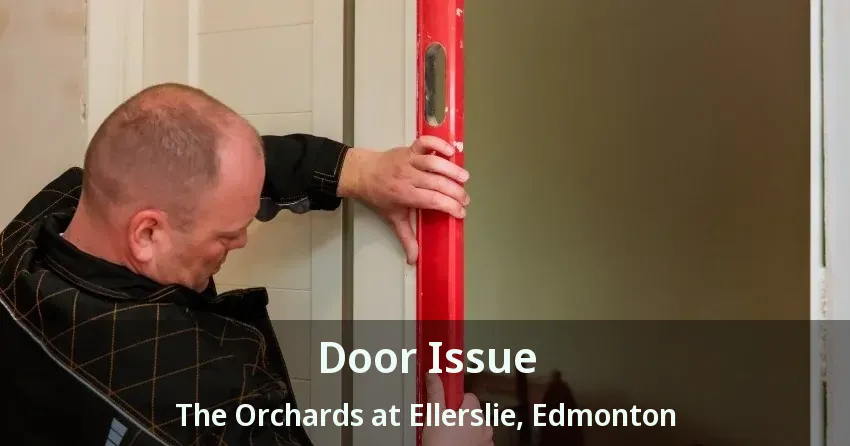 Door Issue The Orchards at Ellerslie, Edmonton - AB