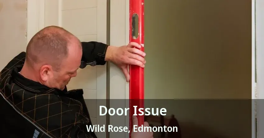 Door Issue Wild Rose, Edmonton - AB