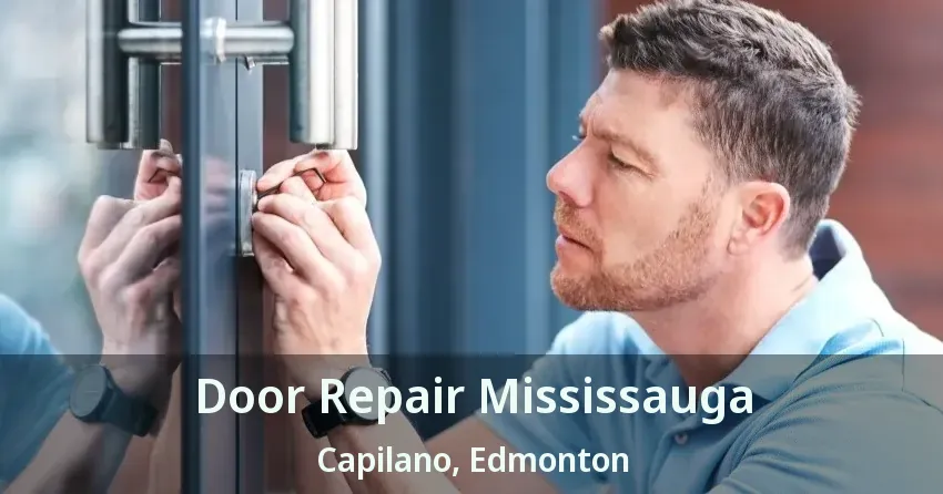 Door Repair Mississauga Capilano, Edmonton - AB