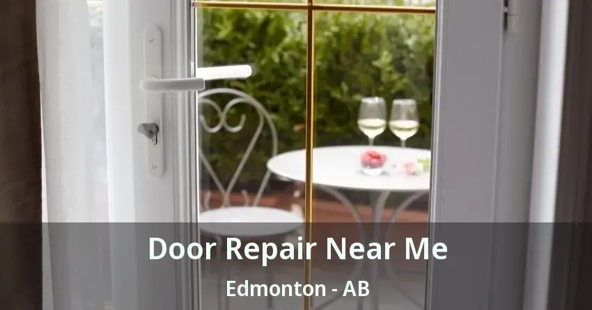 Door Repair Near Me Edmonton - AB