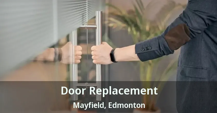 Door Replacement Mayfield, Edmonton - AB
