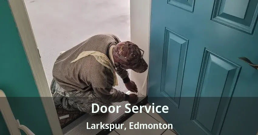 Door Service Larkspur, Edmonton - AB