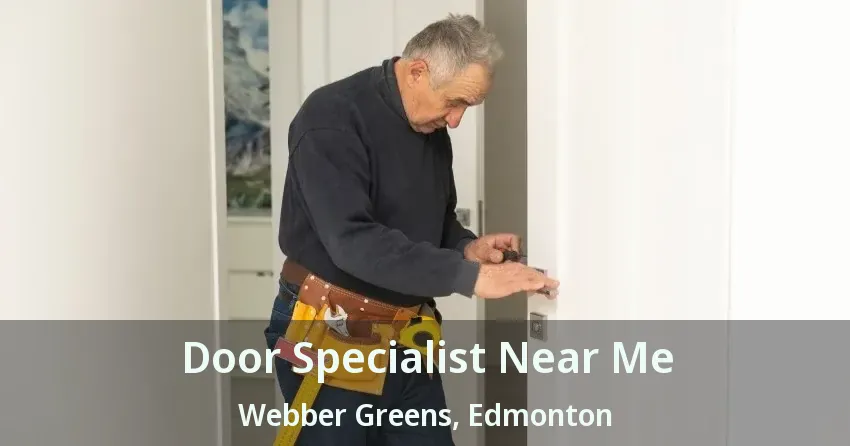 Door Specialist Near Me Webber Greens, Edmonton - AB
