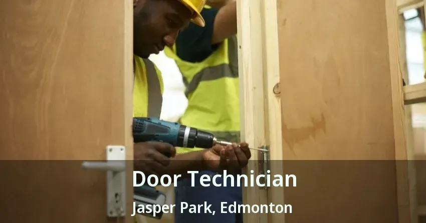 Door Technician Jasper Park, Edmonton - AB