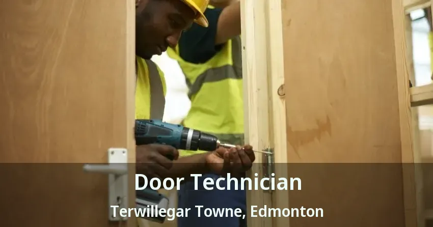 Door Technician Terwillegar Towne, Edmonton - AB