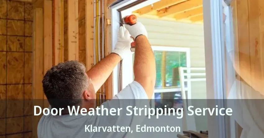 Door Weather Stripping Service Klarvatten, Edmonton - AB