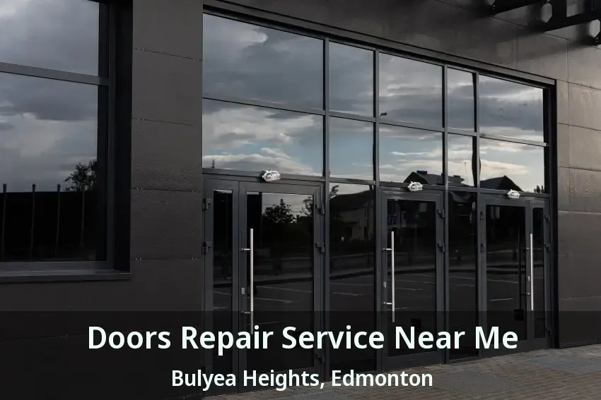 Doors Repair Service Near Me Bulyea Heights, Edmonton - AB
