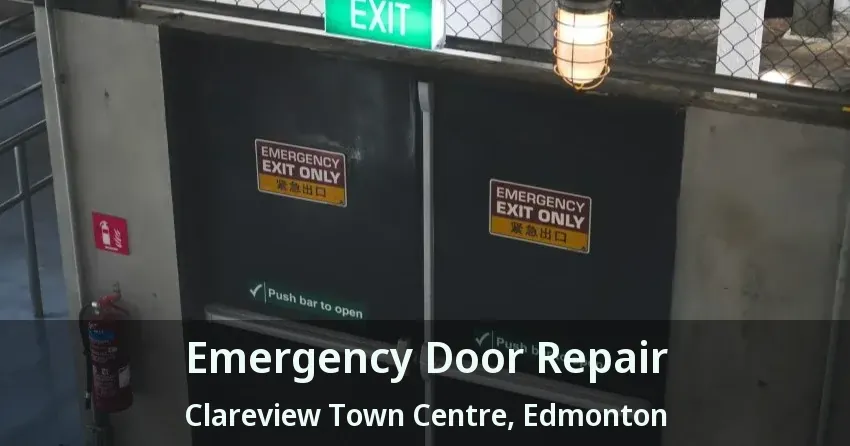 Emergency Door Repair Clareview Town Centre, Edmonton - AB