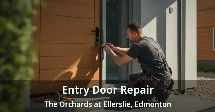 Entry Door Repair The Orchards at Ellerslie, Edmonton - AB