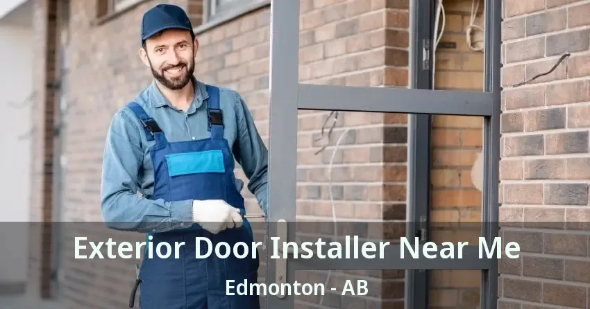 Exterior Door Installer Near Me Edmonton - AB