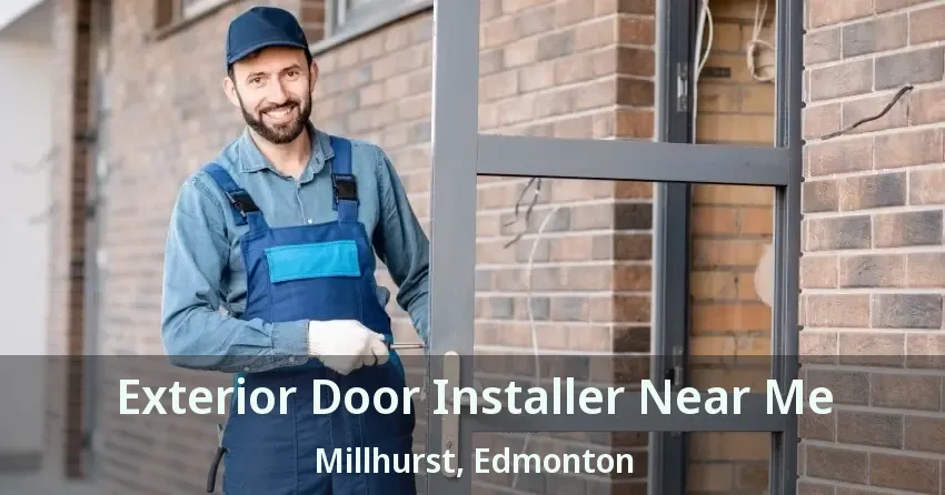 Exterior Door Installer Near Me Millhurst, Edmonton - AB