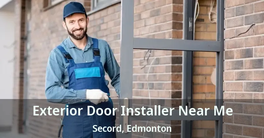 Exterior Door Installer Near Me Secord, Edmonton - AB